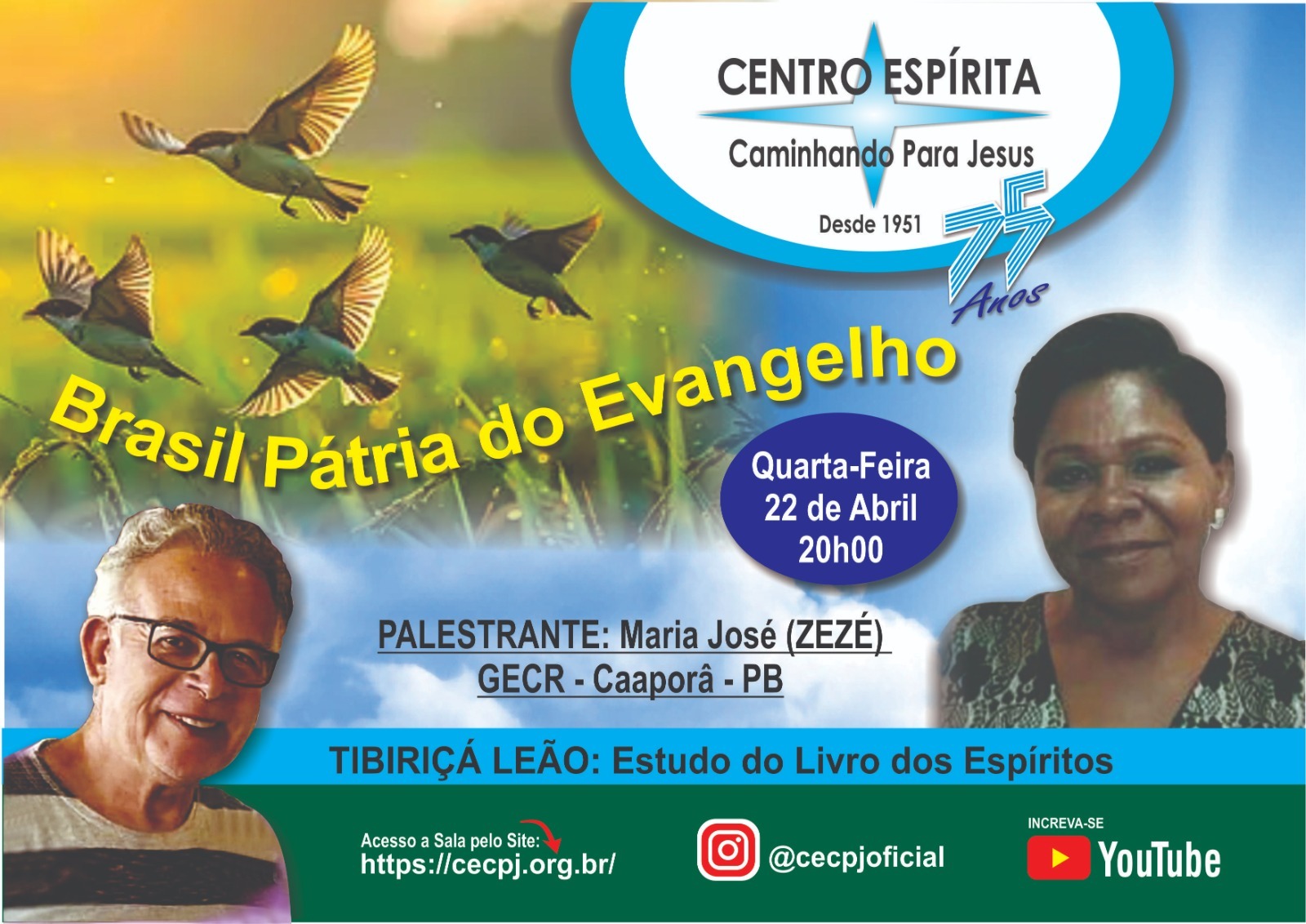 Centro Espírita Caminhando para Jesus - CECPJ  Dia 20/04/2026 às 20:00, Palestra " Brasil Pátria do Evangelho"  com Zezé.